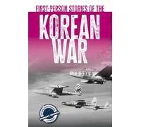 First-Person Stories of the Korean War