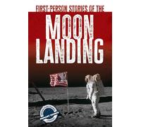 First-Person Stories of the Moon Landing