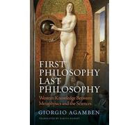 First Philosophy Last Philosophy: Western Knowledge Between Metaphysics and the Sciences