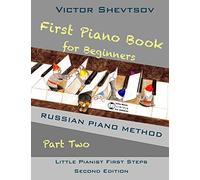First Piano Book for Beginners Part Two: Russian Piano Method