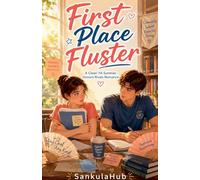 First Place Fluster: A Clean YA Summer Honors Rivals Romance
