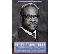 First Principles: The Jurisprudence of Clarence Thomas 1st edition by Scott Douglas Gerber (1998) Hardcover