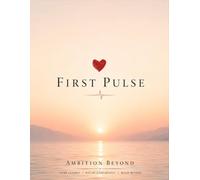 First Pulse: A Journal for Listening to What’s Stirring Within and Discovering What Comes Next