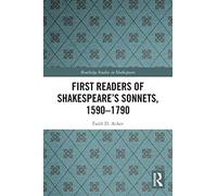First Readers of Shakespeare’s Sonnets, 1590-1790