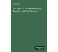 First Report of the Select Standing Committee on Public Accounts