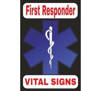 FIRST RESPONDER VITAL SIGNS (60 Patient): This is a slimmed down version of FIRST RESPONDER SCENE RECORD BOOK intended for those just looking to capture Vital Signs in a Fast and Easy format.