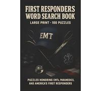 First Responders Word Search Book: Large Print Puzzle Collection with 100 Word Searches on Police, Firefighters, EMTs, Dispatch, Training, Heroes, and First Responder Life