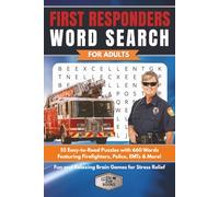 First Responders Word Search for Adults: 55 Easy-to-Read Puzzles with 660 Words Featuring Firefighters, Police, EMTs & More | Fun and Relaxing Brain Games for Stress Relief