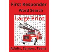 First Responders Word Search Puzzle Book - A Tribute to Heroes in Uniform: Fun and Challenging Word Finds for EMTs, Firefighters, Police Officers, Paramedics, and Everyday Heroes