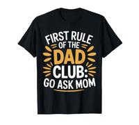 First Rule of The Dad Club: Go Ask Mom |- Maglietta