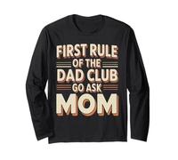 First Rule of The Dad Club Go Ask Mom Padre Giochi di Parole Maglia a Manica