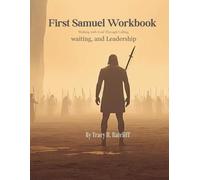 First Samuel Workbook: Walking with God through Calling, Waiting, and Leadership