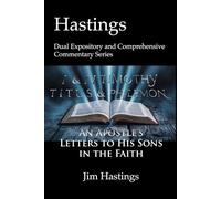 FIrst & Second Timothy, Titus & Philemon: Hastings Dual Expository and Comprehensive Commentary Series