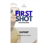 First Shot: A Gay British Rowing Literary Romance - Fourth Revised Edition: 5