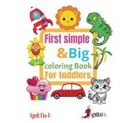 First Simple & Big coloring book for toddlers: Ultimate Educational coloring book for kids and toddlers