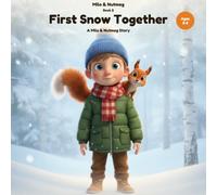 First Snow Together: A Milo & Nutmeg Story