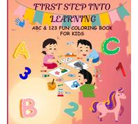 First step into learning: ABC & 123 fun coloring book for kids