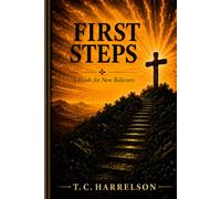 First Steps: A Guide for New Believers