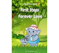 First Steps, Forever Love: A Heartwarming Picture Book Celebrating the Special Bond Between Mothers and Sons (Perfect Gift for New Moms)