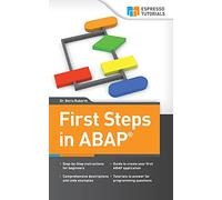 First Steps in ABAP: Your Beginners Guide to SAP ABAP: 2