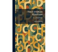 First Steps in Egyptian: A Book for Beginners