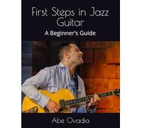 First Steps in Jazz Guitar: A Beginner’s Guide