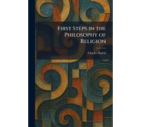 First Steps in the Philosophy of Religion