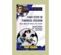 First Steps to Financial Freedom: Build Wealth While You Sleep