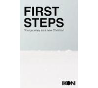 First Steps: Your Journey As A New Christian