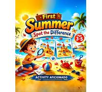 First Summer Spot the Difference Book for Kids Ages 3-5: 36 Fun and Easy Find the Difference Puzzle for Preschoolers | Summer Activity Book to Build Patience and Focus
