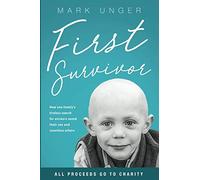 First Survivor: The Impossible Childhood Cancer Breakthrough
