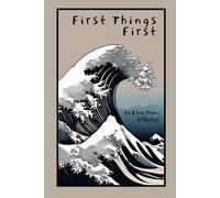 First Things First: Ed & Eve Them, A Memoir