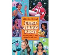 First Things First: Hip-Hop Ladies Who Changed the Game