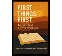 First Things First: Knowing God Before Serving Him