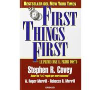First things first. Le prime cose al primo posto