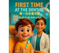 First Time at the Dentist: Bilingual Children’s Book (English - Traditional Chinese - Pinyin)