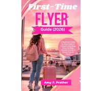 First-Time Flyer Guide (2026): A Beginner's Step-by-Step Guide to Airports, Boarding, Carry-On Bags, Security Checks & Stress-Free Air Travel