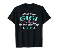 First Time Gigi Let The Spoiling Begin New 1st Time Funny Maglietta