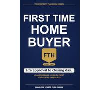 First Time Home Buyer Guide 2026: Step by Step from Pre-Approval to Closing, with Real Numbers, Loan Programs, Down Payment Strategies, and Checklists for 2026 Buyers