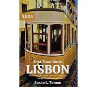 First Timer Guide LISBON 2025: A Fun, Practical, and No-Nonsense Companion to Exploring Portugal’s Vibrant Capital.