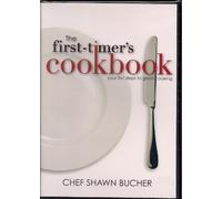 First-Timer's Cookbook: Your First Steps to Great Cooking