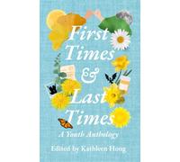First Times & Last Times: A Youth Anthology