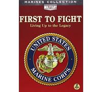 First to Fight: Living Up to the Legacy