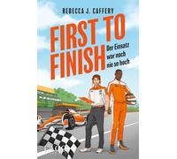 First to Finish. Der Einsatz war noch nie so hoch (Adrenaline hearts, Bd. 2): Die Fortsetzung der spicy M/M-Formel-1-Sports-Romance | Opposites attract | Forbidden Love