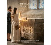 First to Kneel, First to Lift: A 90-Day His-and-Hers Devotional Journal for a Christ-Centered Marriage