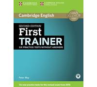 First Trainer: Second edition. Six Practice Tests without answers with downloadable audio