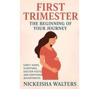 First Trimester: The Beginning of Your Journey