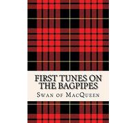 Jonathan Swan Swan of Macqueen First Tunes on the Bagpipes (Tascabile)