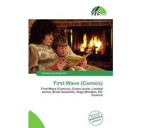 First Wave (Comics): First Wave (Comics), Comic book, Limited series, Brian Azzarello, Rags Morales, DC Comics