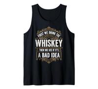 First We Drink The Whiskey Then We See If It's A Bad Idea Canotta